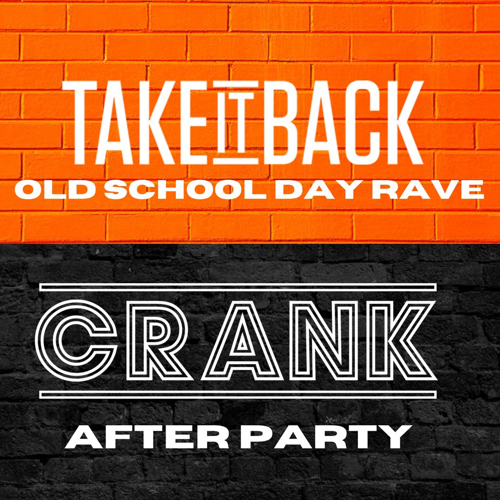 Take It Back OldSchool Day Rave & Afters by Crank Sun 7th June