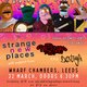 Strange New Places | Wharf Chambers | 22/03/26