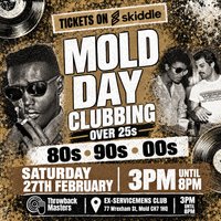 Throwback Masters Mold Over 25s Day Clubbing 80s 90s 00s at Mold Ex Servicemens Club