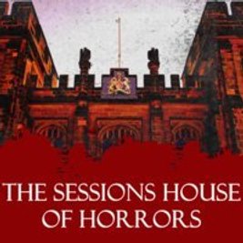 The Sessions House of Horrors