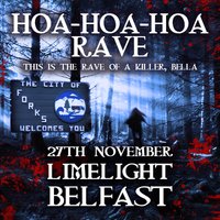 Hoa Hoa Hoa Rave (Belfast) at Limelight 2
