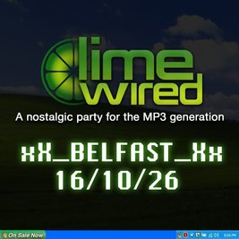 LIMEWIRED: A 2000s Nostalgia Party - Belfast