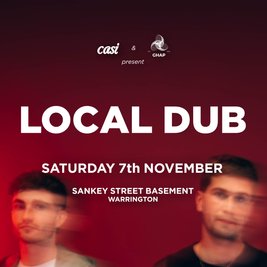 LOCAL DUB @ Sankey Street Basement | casi x GHAP Records