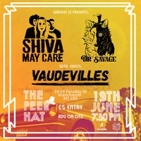 Shiva May Care + Dr. Savage + Vaudevilles