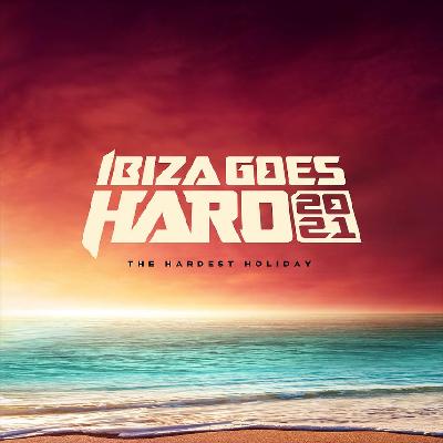 Ibiza Goes Hard 2021