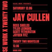 House Work presents Twenty Two | 13.06 at Twenty Two Night Club