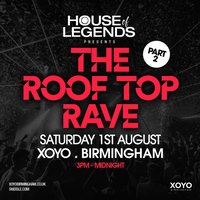 The Roof top Rave part 2 - Sat 1st August at XOYO Birmingham