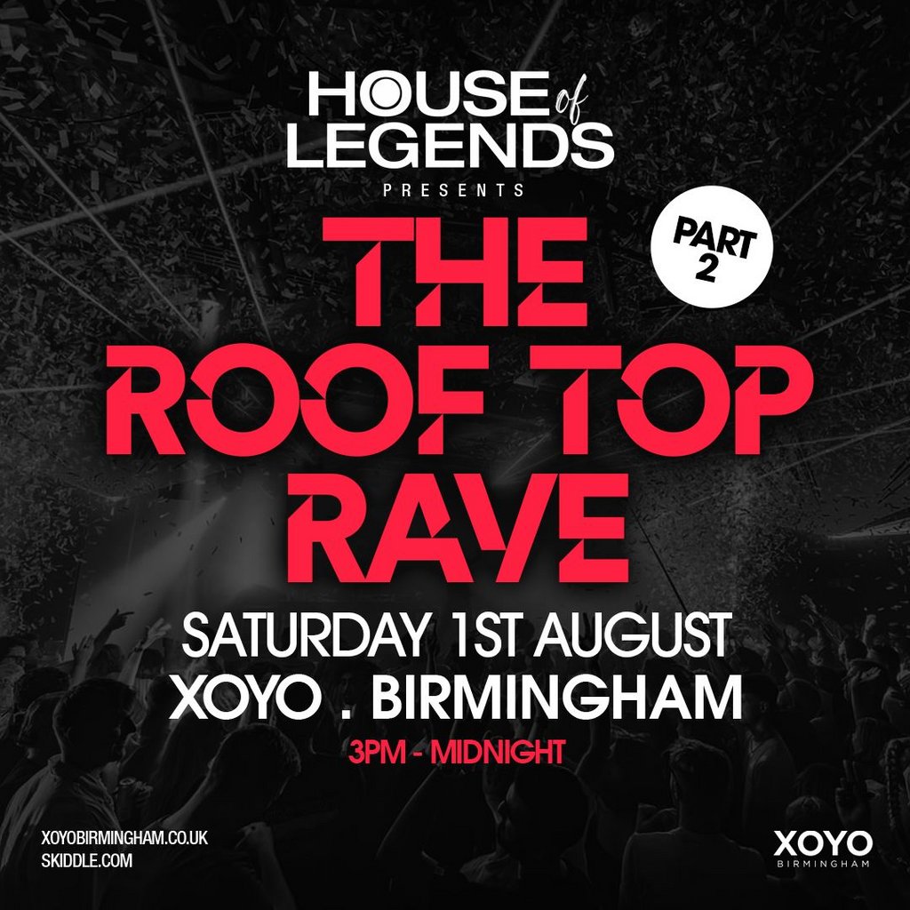 The Roof top Rave part 2 - Sat 1st August at XOYO Birmingham