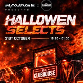 Ravage X Clubhouse presents: HALLOWEEN SELECTS
