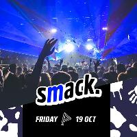 Smack. Fridays / 19th Oct