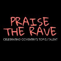 Praise The Rave