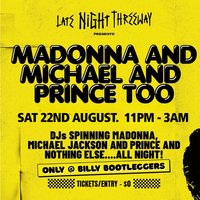 Late Night Threeway presents Madonna & Michael & Prince too at Billy Bootleggers Nottingham