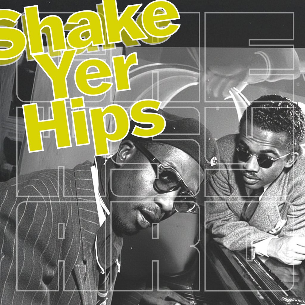 Shake Yer Hips