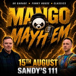 Mango Mayhem: UK Garage, Funky House & Classics at Sandys111