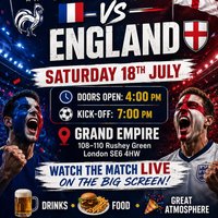 FRANCE vs ENGLAND - WATCH PARTY at GRAND EMPIRE