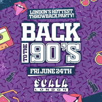 Back To The 90's - London's ORIGINAL Throwback Session at Scala