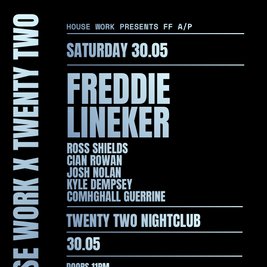 House Work presents Twenty Two | 30.05