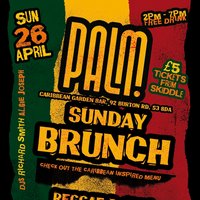 PALM - Sunday Day Brunch at PALM