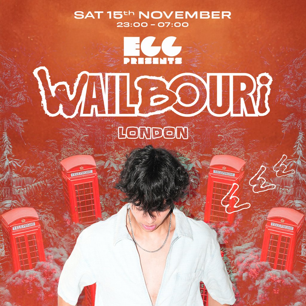 Egg LDN Pres: Wail Bouri - London Debut