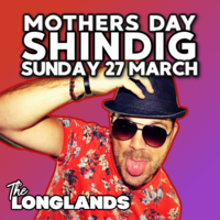 Mothers Day Shindig 2022 at The Longlands Club