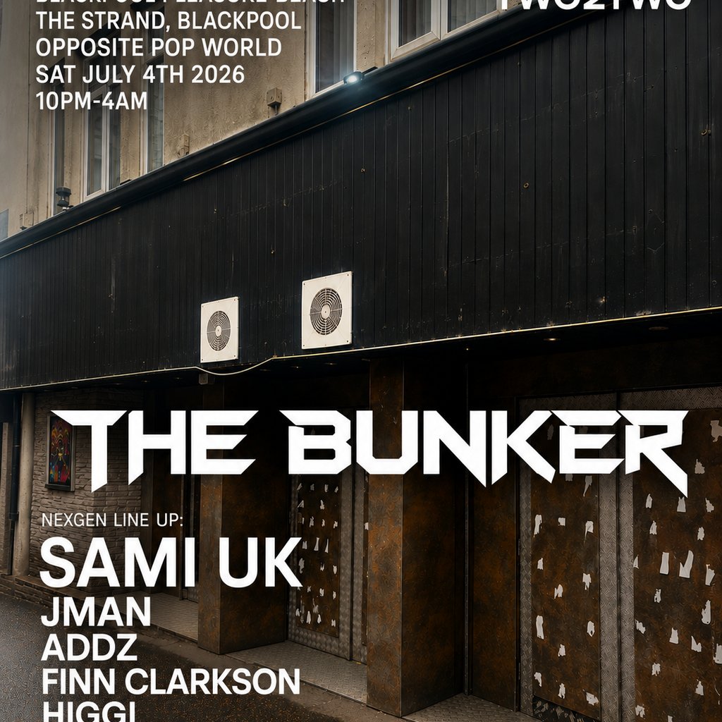 Two2two Events TWO2TWO presents NEXGEN @ The Bunker (Blackpool) | Blackpool · 4 Jul ...