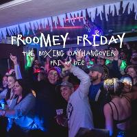 Froomey Friday: The Boxing Day Hangover at 23 Bath St
