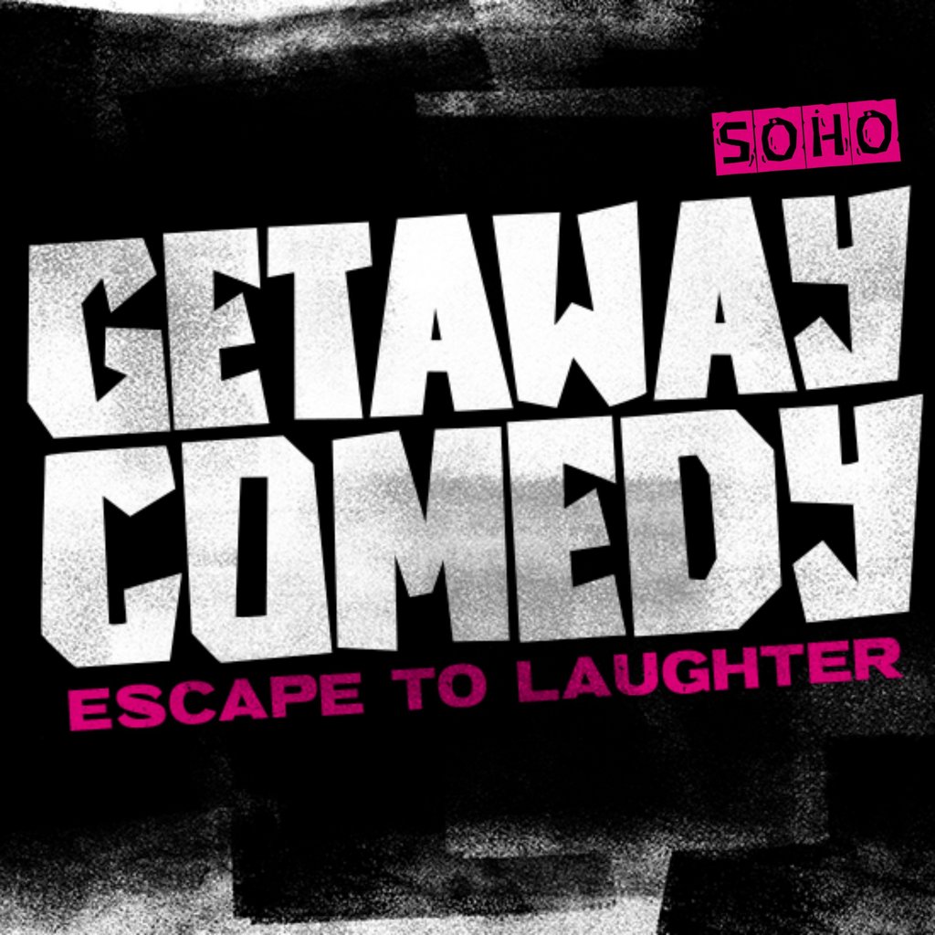 Getaway Comedy Soho - MAIN SATURDAY SHOW