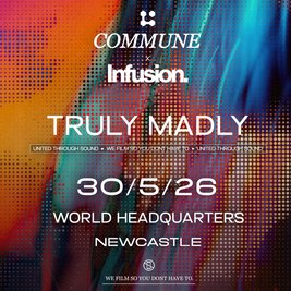 Commune x Infusion Present: Truly Madly