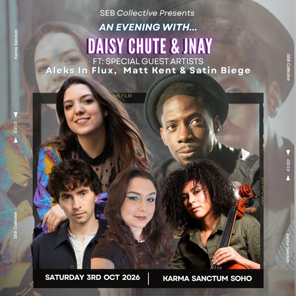 An Evening With... DAISY CHUTE & JNAY