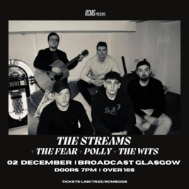 The Streams + The Fear + Polly + The Wits