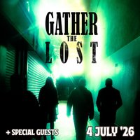 Gather The Lost with special guests