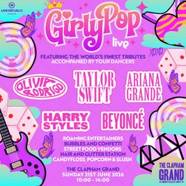 GirlyPop Live | The Clapham Grand, London