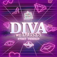 Diva @ Daisy's - Triangle Tuesdays