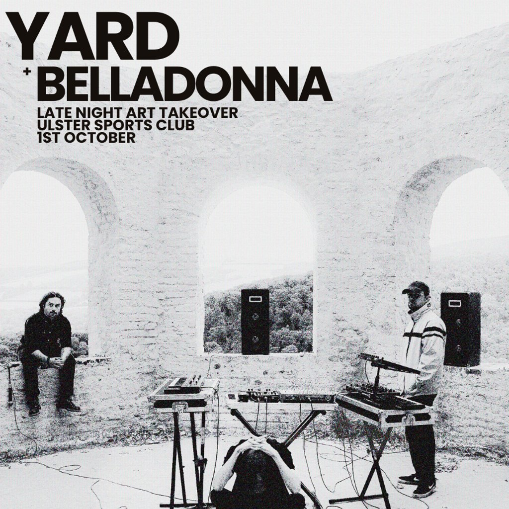 Late Night Art Takeover: YARD + Belladonna at Ulster Sports Club, Belfast