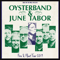 Oysterband and June Tabor ‘Fire and Fleet’ Tour Oysterband and June Tabor ‘Fire and Fleet’ Tour