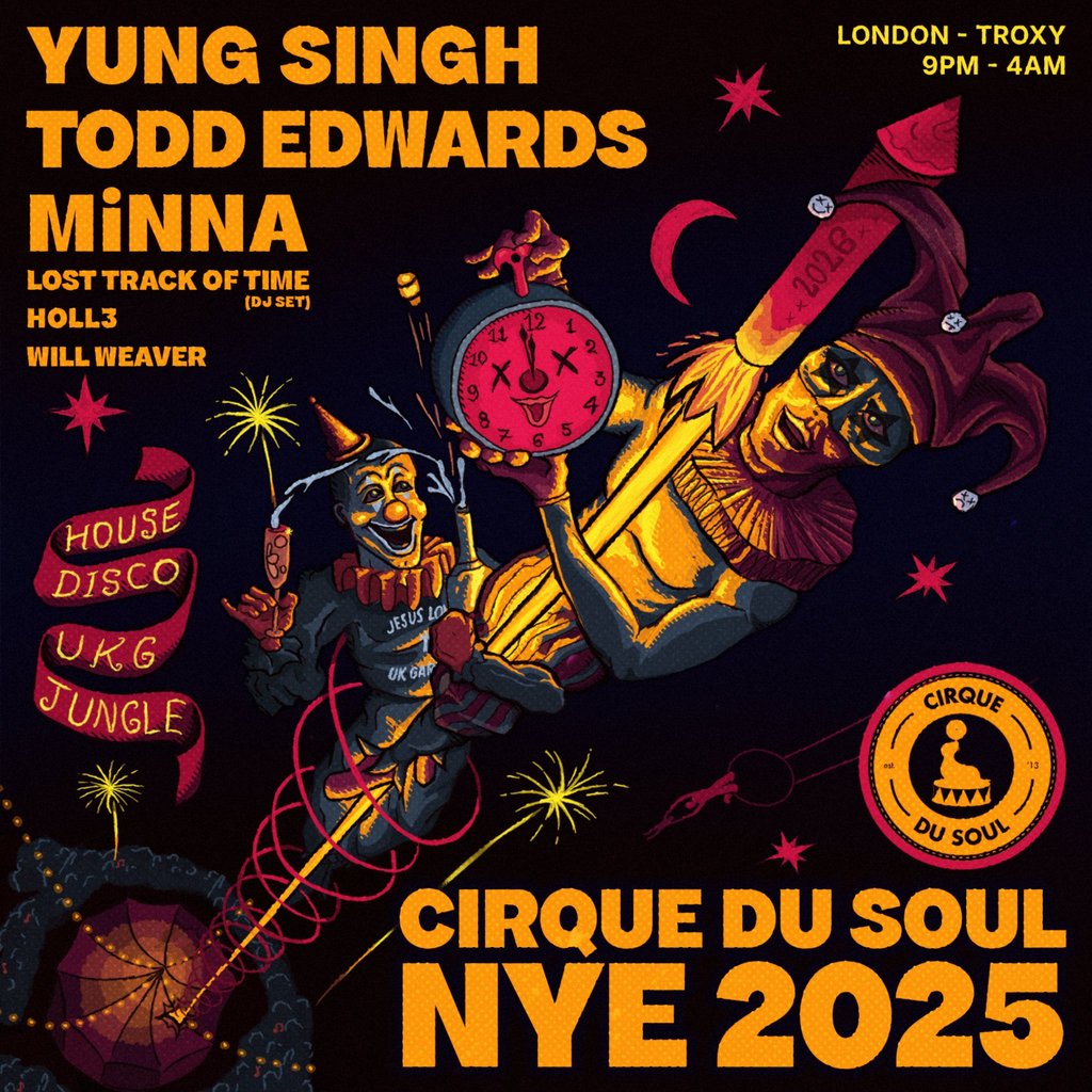 Cirque Du Soul: NYE // Yung Singh, Todd Edwards, MiNNA