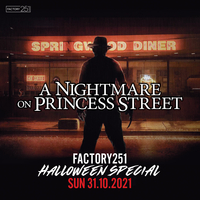 A Nightmare On Princess Street at FAC 251 The Factory