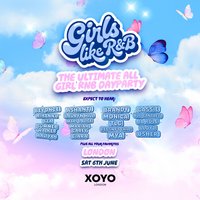 Girls Like R&B x XOYO London - Sat 6th June