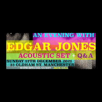an evening with .... edgar jones with special guest jack gill at 33 Oldham Street