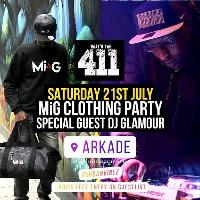 WHATS THE 411? - MiG Clothing Party - DJ Glamour - Sat 21st July