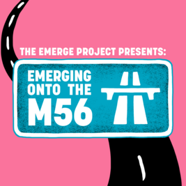 The Emerge Project: Emerging Onto The M56