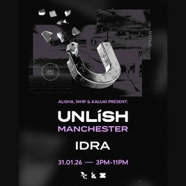 ALISHA, WHP & Kaluki present UNLÍSH Manchester