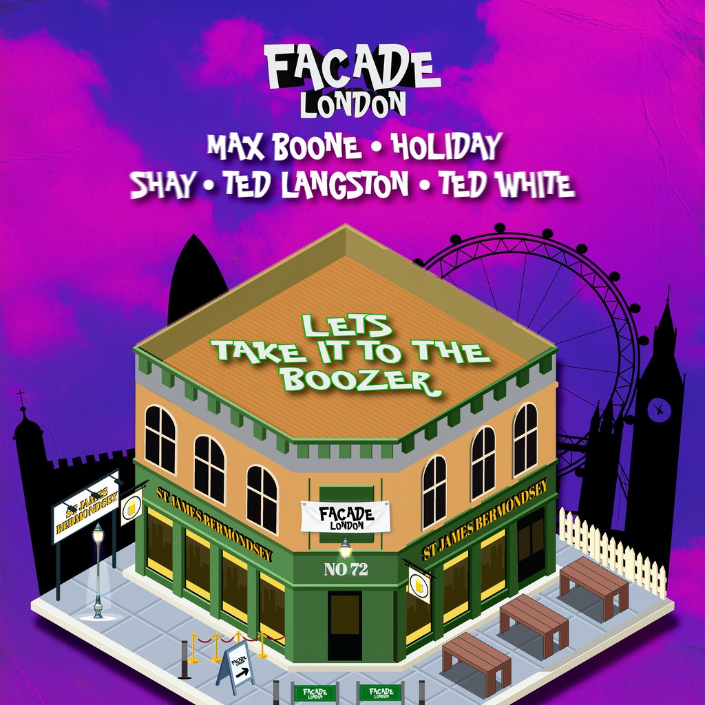 Facade London Presents - Lets take it to the boozer
