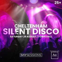 DAY SESSIONS Presents: SILENT DISCO - Cheltenham - 2026