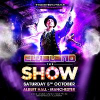 Clubland Presents The Show at Albert Hall
