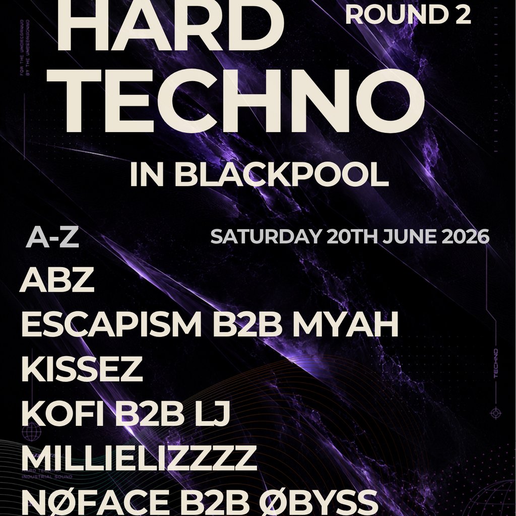 Hard Techno in Blackpool - ROUND 2