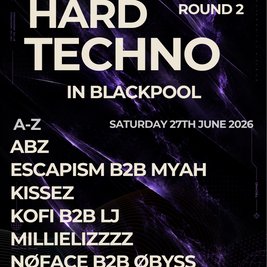 Hard Techno in Blackpool - ROUND 2