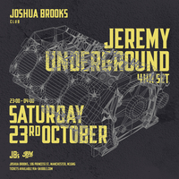 Joshua Brooks presents Jeremy Underground at Joshua Brooks