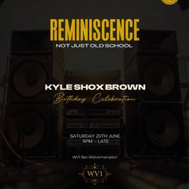 REMINISCENCE - Kyle Shox Brown Bday Celebration (Over 25s)