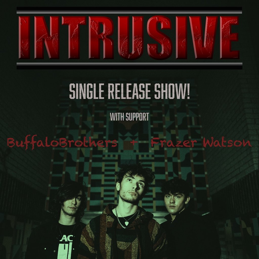 Buffolo Brother Sign Intrusive + Buffalo Brothers + Frazer Watson, The Louisiana Bristol, 25 ...